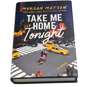 Take Me Home Tonight Morgan Matson Teen Fiction Hardcover Book
